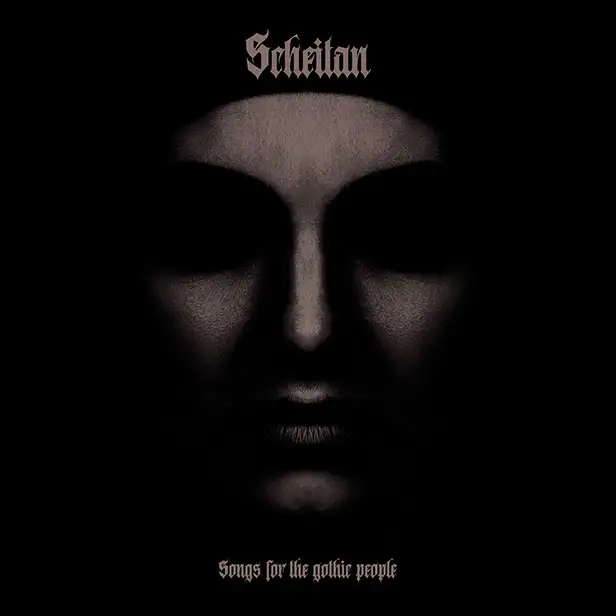 Goth Music, Gothic Rock, Scheitan - Songs For The Gothic People